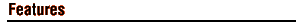 Features