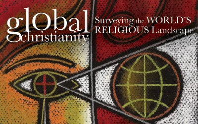 Global Christianity: Surveying the World's Religious Landscape
