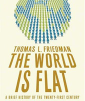 The World Is Flat: A Brief History of the 21st Century by Thomas Friedman