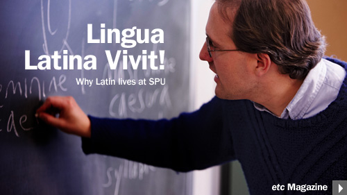 Lingua Latina Vivit! Why Latin lives at SPU. etc Magazine